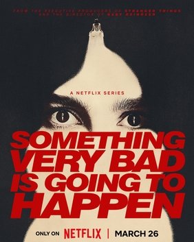 Something_Very_Bad_Is_Going_to_Happend_Poster
